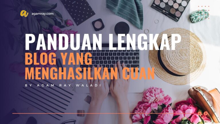 Panduan Lengkap Blog yang Menghasilkan Cuan